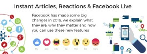 Facebook Reactions, Instant Articles and Live