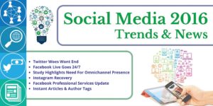 Social Media Trends and News 2016